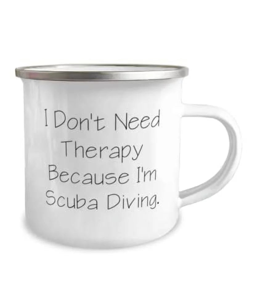 diving wetsuit, I Birthday Scuba diving gear, Women, Scuba Scuba 12oz Scuba Epic Therapy I'm Camper Need for diving Don't Scuba equipment, Because Gifts, Gifts Men Diving Mug, Scuba Beautiful Diving,