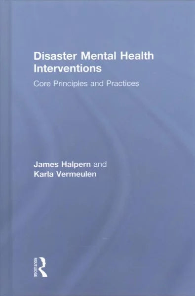 Karla, 9781138644557 : Mental by Hardcover Principles ISBN Halpern, Core 1138644552, James; Health and Vermeulen, Practices, Interventions Disaster ISBN-13 Pre-owned
